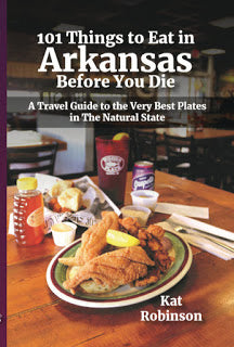 "101 Things to Eat in Arkansas Before You Die"