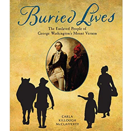 "Buried Lives: The Enslaved People of George Washington's Mount Vernon"