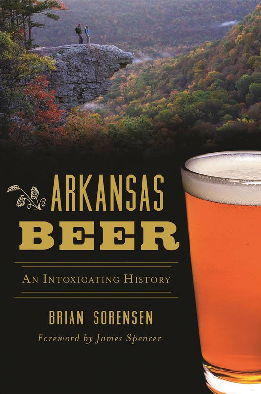 "Arkansas Beer: an Intoxicating History"