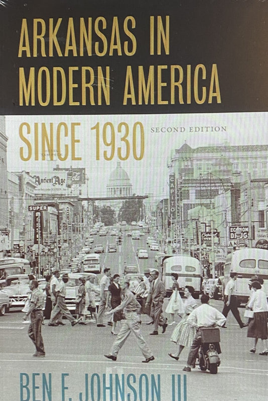 "Arkansas in Modern America Since 1930 2nd Edition"