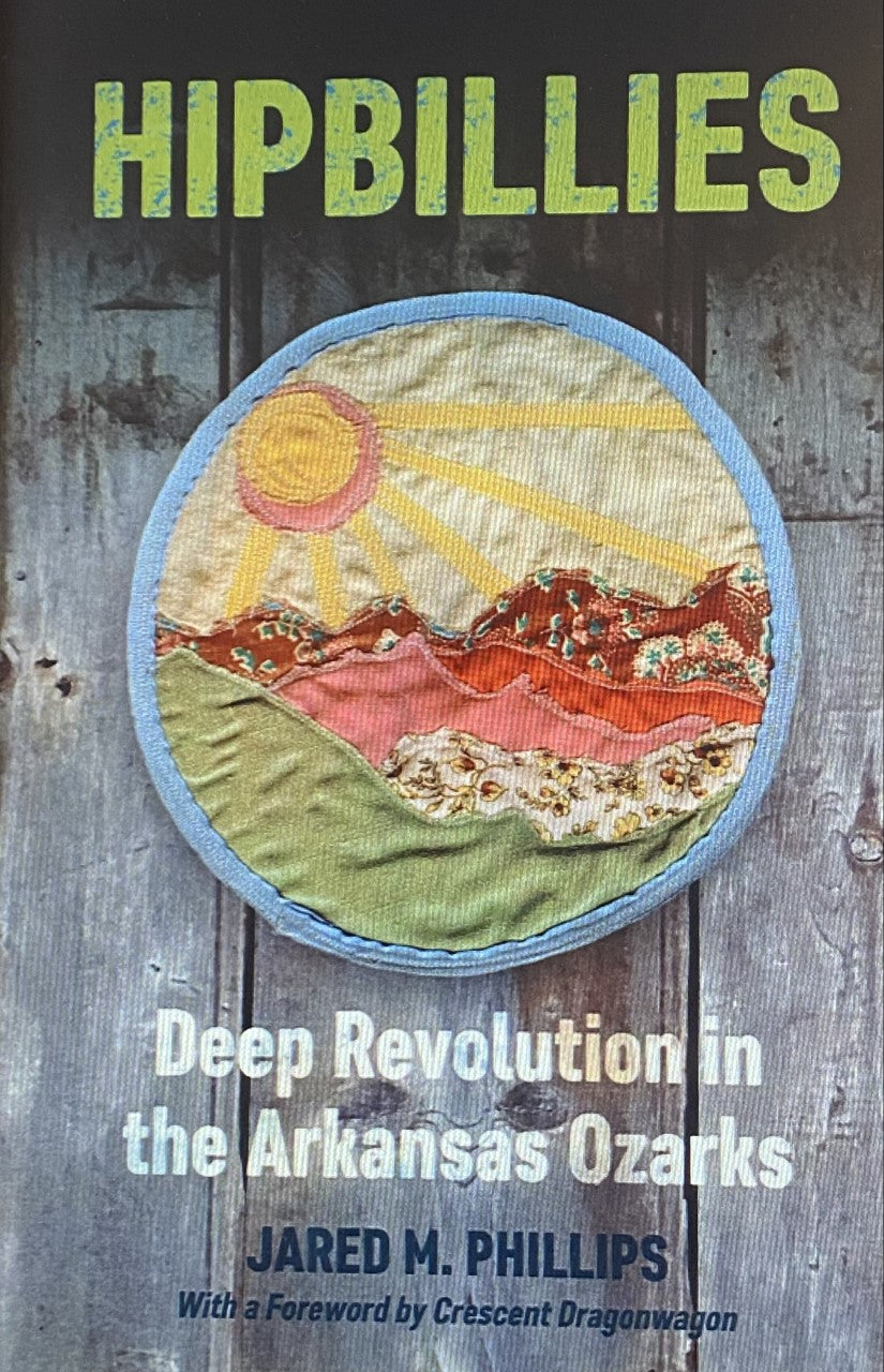 "Hipbillies: Deep Revolution in the Arkansas Ozarks"
