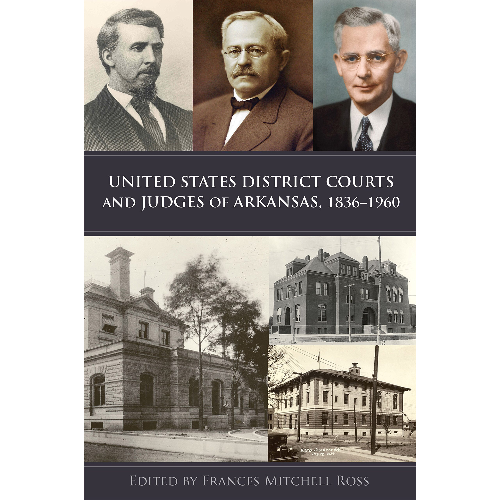 "United States District Courts and Judges of Arkansas, 1836-1960"